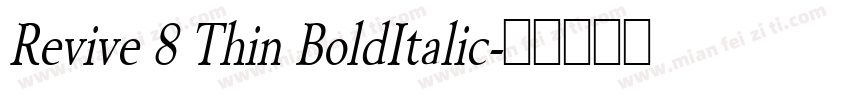 Revive 8 Thin BoldItalic字体转换